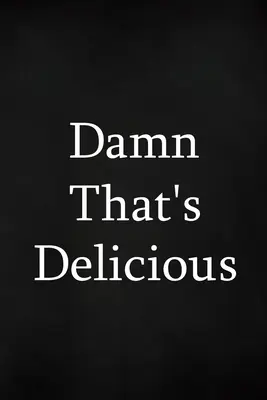 C'est délicieux - Damn That's Delicious