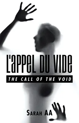 L'Appel Du Vide : L'Appel du Vide - L'Appel Du Vide: The Call of the Void