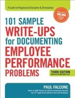 101 modèles de notes pour documenter les problèmes de performance des employés : Un guide pour la discipline progressive et le licenciement - 101 Sample Write-Ups for Documenting Employee Performance Problems: A Guide to Progressive Discipline and Termination