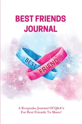 Journal des meilleurs amis : Journal des meilleurs amis : pages d'encouragement à l'écriture pour chaque jour, livre des meilleurs amis, cadeau, carnet d'écriture. - Best Friends Journal: Every Day Writing Prompts Pages, Best Friend Book, Gift, Write In Notebook