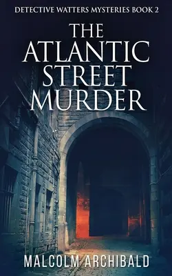 The Atlantic Street Murder