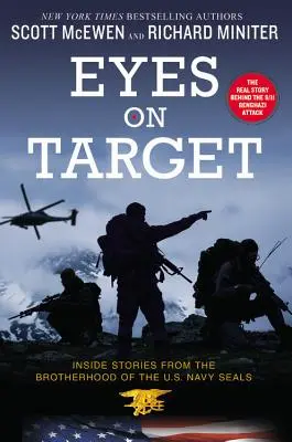 Eyes on Target : Inside Stories from the Brotherhood of the U.S. Navy SEALs (en anglais) - Eyes on Target: Inside Stories from the Brotherhood of the U.S. Navy SEALs