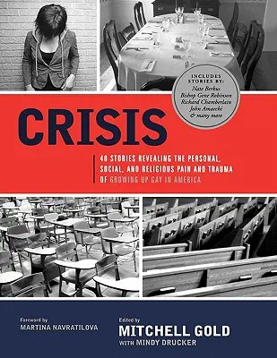 Crisis : 40 histoires révélant la douleur et le traumatisme personnels, sociaux et religieux de l'homosexualité en Amérique - Crisis: 40 Stories Revealing the Personal, Social, and Religious Pain and Trauma of Growing Up Gay in America