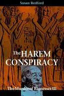 La conspiration du harem : Le meurtre de Ramsès III - The Harem Conspiracy: The Murder of Ramesses III