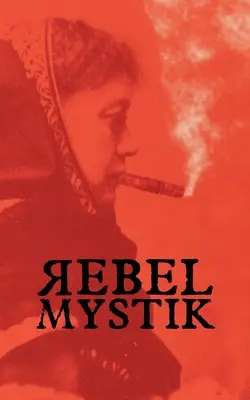Le mystère de la rébellion - Rebel Mystik