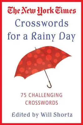 Les mots croisés du New York Times pour un jour de pluie : 75 mots croisés difficiles - The New York Times Crosswords for a Rainy Day: 75 Challenging Crosswords