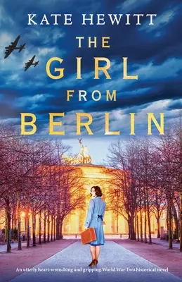 La fille de Berlin : Un roman historique de la Seconde Guerre mondiale absolument déchirant et captivant. - The Girl from Berlin: An utterly heart-wrenching and gripping World War Two historical novel