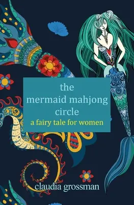 Le cercle de mahjong de la sirène : Un conte de fées pour les femmes - The Mermaid Mahjong Circle: A Fairy Tale for Women