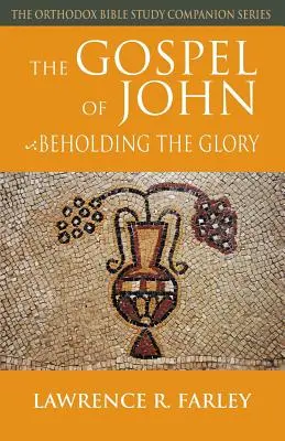 L'Évangile de Jean : la contemplation de la gloire - The Gospel of John: Beholding the Glory