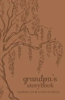 Le livre de contes de grand-père : Sagesse, esprit et conseils - Grandpa's Storybook: Wisdom, Wit, and Words of Advice