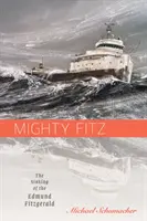 Mighty Fitz : Le naufrage de l'Edmund Fitzgerald - Mighty Fitz: The Sinking of the Edmund Fitzgerald