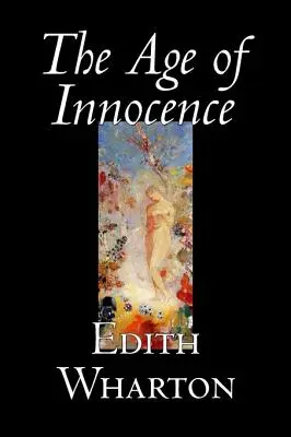 L'âge de l'innocence par Edith Wharton, Fiction, Classique, Romance, Horreur - The Age of Innocence by Edith Wharton, Fiction, Classics, Romance, Horror