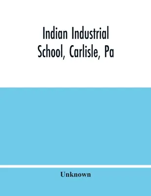 L'école industrielle indienne, Carlisle, Pa - Indian Industrial School, Carlisle, Pa