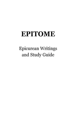 Epitome : Ecrits épicuriens et guide d'étude - Epitome: Epicurean Writings and Study Guide