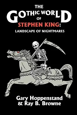 Le monde gothique de Stephen King : Le paysage des cauchemars - The Gothic World of Stephen King: Landscape of Nightmares