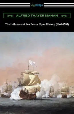 L'influence de la puissance maritime sur l'histoire (1660-1783) - The Influence of Sea Power Upon History (1660-1783)