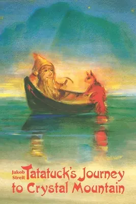 Le voyage de Tatatuck à la montagne de cristal - Tatatuck's Journey to Crystal Mountain