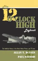 Le journal de bord de 12 heures - The 12 O'Clock High Logbook
