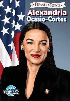 Force féminine : Alexandria Ocasio-Cortez - Female Force: Alexandria Ocasio-Cortez