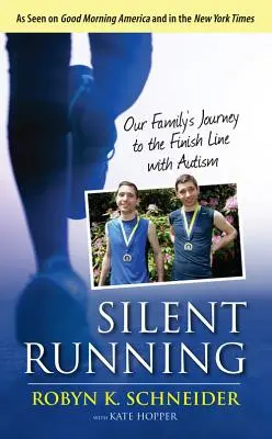 La course silencieuse : Le voyage de notre famille vers la ligne d'arrivée avec l'autisme - Silent Running: Our Family's Journey to the Finish Line with Autism