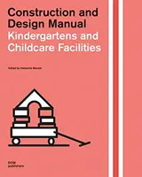 Structures d'accueil pour enfants : Manuel de construction et de conception - Childcare Facilities: Construction and Design Manual