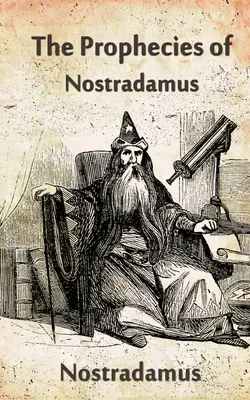 Les Prophéties de Nostradamus - The Prophecies Of Nostradamus