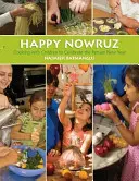 Happy Nowruz : Cuisiner avec les enfants pour célébrer le Nouvel An persan - Happy Nowruz: Cooking with Children to Celebrate the Persian New Year