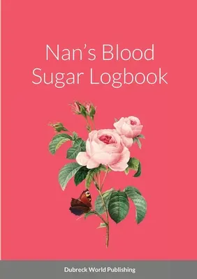 Carnet de glycémie de Nan - Nan's Blood Sugar Logbook