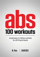 Abs 100 Workouts : Des exercices visuels faciles à suivre pour les abdominaux, pour tous les niveaux de forme physique. - Abs 100 Workouts: Visual easy-to-follow abs exercise routines for all fitness levels