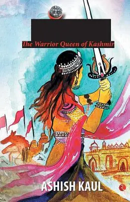 Didda - La reine guerrière du Cachemire - Didda - The Warrior Queen of Kashmir