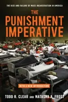 L'impératif de punition : La montée et l'échec de l'incarcération de masse en Amérique - The Punishment Imperative: The Rise and Failure of Mass Incarceration in America