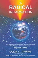 Une incarnation radicale - A Radical Incarnation