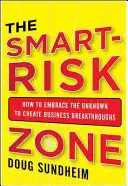 Prendre des risques intelligents : Comment les leaders affûtés gagnent quand les enjeux sont élevés - Taking Smart Risks: How Sharp Leaders Win When Stakes Are High