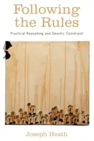 Suivre les règles : Raisonnement pratique et contrainte déontique - Following the Rules: Practical Reasoning and Deontic Constraint