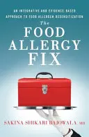 The Food Allergy Fix : Une approche intégrative et factuelle de la désensibilisation aux allergènes alimentaires - The Food Allergy Fix: An Integrative and Evidence-Based Approach to Food Allergen Desensitization