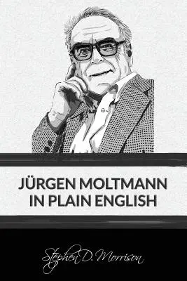 Jurgen Moltmann en anglais simple - Jrgen Moltmann in Plain English