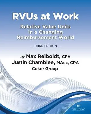 RVUs at Work : Les unités de valeur relative dans un monde de remboursement en mutation, 3e édition - RVUs at Work: Relative Value Units in a Changing Reimbursement World, 3rd Edition