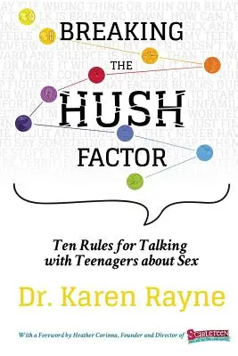 Briser le silence : Dix règles pour parler de sexualité avec les adolescents - Breaking the Hush Factor: Ten Rules for Talking with Teenagers about Sex