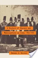 Histoire de l'esclavage et de l'émancipation en Iran, 1800-1929 - A History of Slavery and Emancipation in Iran, 1800-1929
