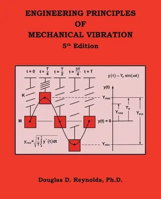 Principes d'ingénierie des vibrations mécaniques : 5ème édition - Engineering Principles of Mechanical Vibration: 5Th Edition