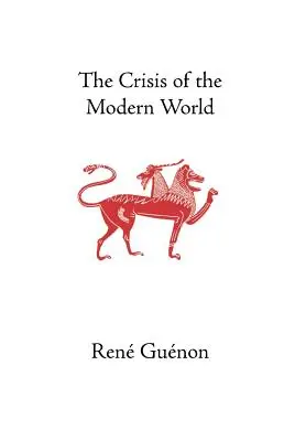 La crise du monde moderne - The Crisis of the Modern World