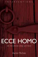 Ecce Homo : De l'unité divine du Christ - Ecce Homo: On the Divine Unity of Christ