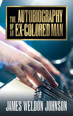 L'autobiographie d'un ex-homme de couleur - The Autobiography of an Ex-Colored Man