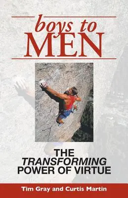 Des garçons aux hommes : Le pouvoir de transformation de la vertu - Boys to Men: The Transforming Power of Virtue