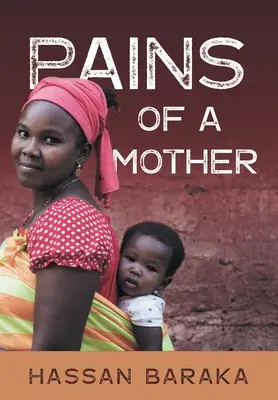 Les douleurs d'une mère - Pains of a Mother