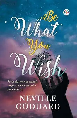 Soyez ce que vous souhaitez - Be What You Wish