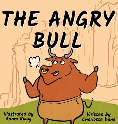Le taureau en colère : Un livre pour enfants sur la gestion des émotions, la maîtrise de soi et le dépassement calme des obstacles. - The Angry Bull: A Children's Book About Managing Emotions, Staying in Control, and Calmly Overcoming Obstacles