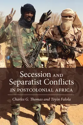 Sécession et conflits séparatistes en Afrique postcoloniale - Secession and Separatist Conflicts in Postcolonial Africa