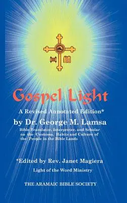 La lumière de l'Évangile : Une édition révisée et annotée - Gospel Light: A Revised Annotated Edition