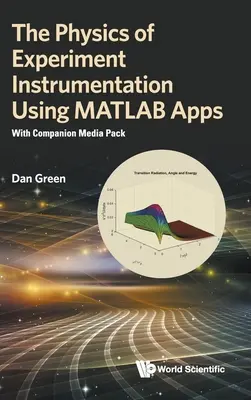 Physique de l'instrumentation expérimentale à l'aide de MATLAB Apps, The : Avec Companion Media Pack - Physics of Experiment Instrumentation Using MATLAB Apps, The: With Companion Media Pack